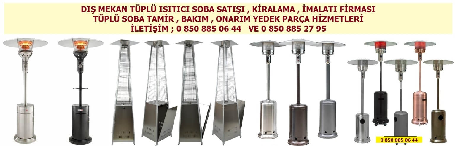 Dış mekan ısıtıcı soba Tüplü soba tamir bakım onarım servisi imalat satış kiralama